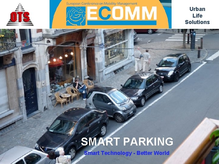 Urban Life Solutions SMART PARKING Smart Technology - Better World 