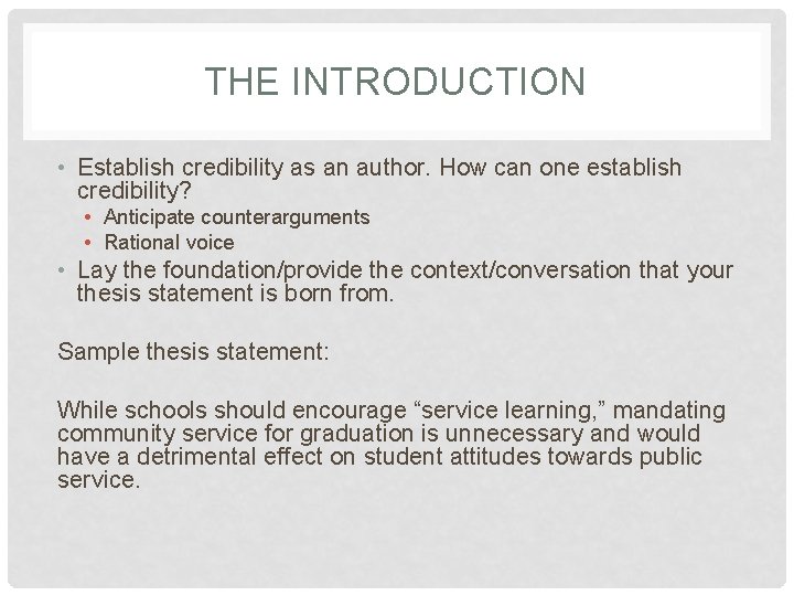 THE INTRODUCTION • Establish credibility as an author. How can one establish credibility? •