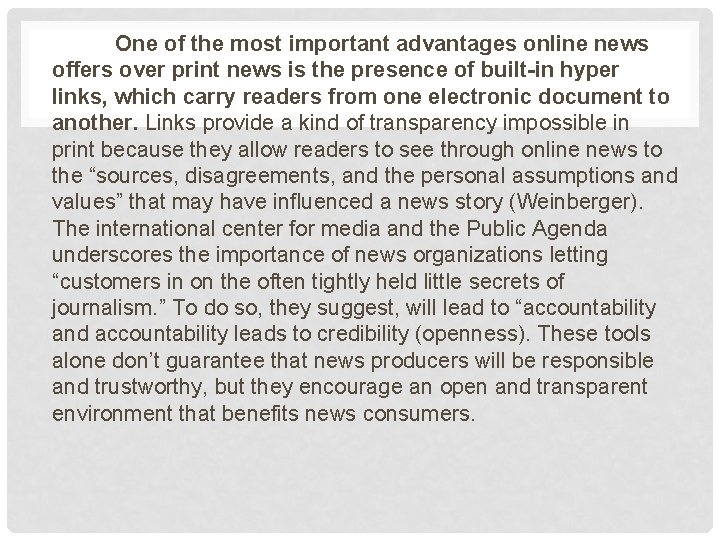 One of the most important advantages online news offers over print news is the