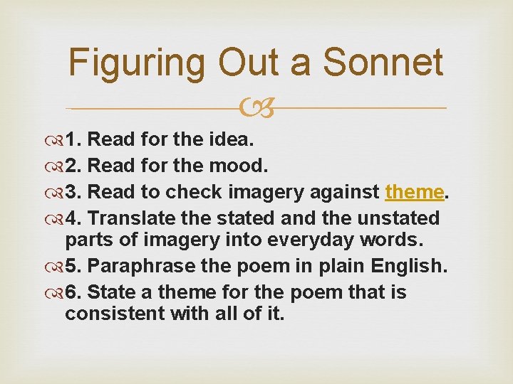 Figuring Out a Sonnet 1. Read for the idea. 2. Read for the mood.