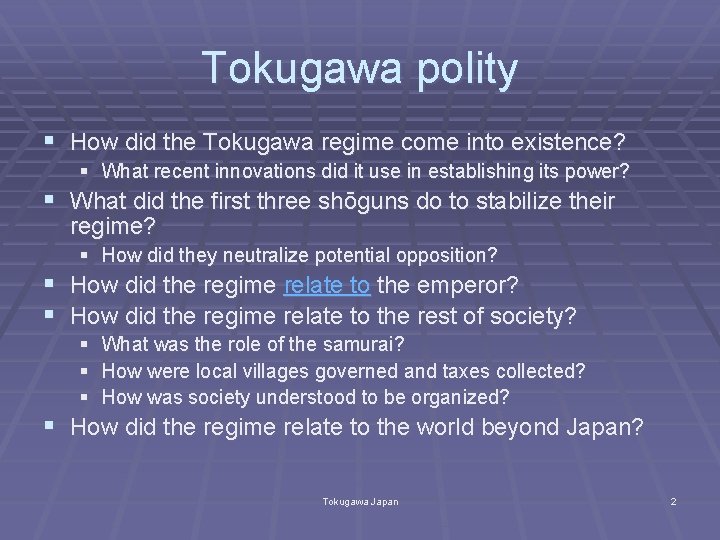 Tokugawa polity § How did the Tokugawa regime come into existence? § What recent