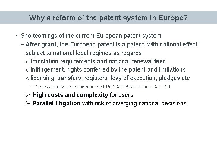 Today's patent system Why. European a reform of the patent system in Europe? •