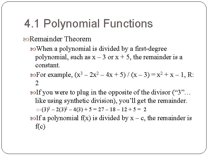 4. 1 Polynomial Functions Remainder Theorem When a polynomial is divided by a first-degree 4. 1 Polynomial Functions Remainder Theorem When a polynomial is divided by a first-degree