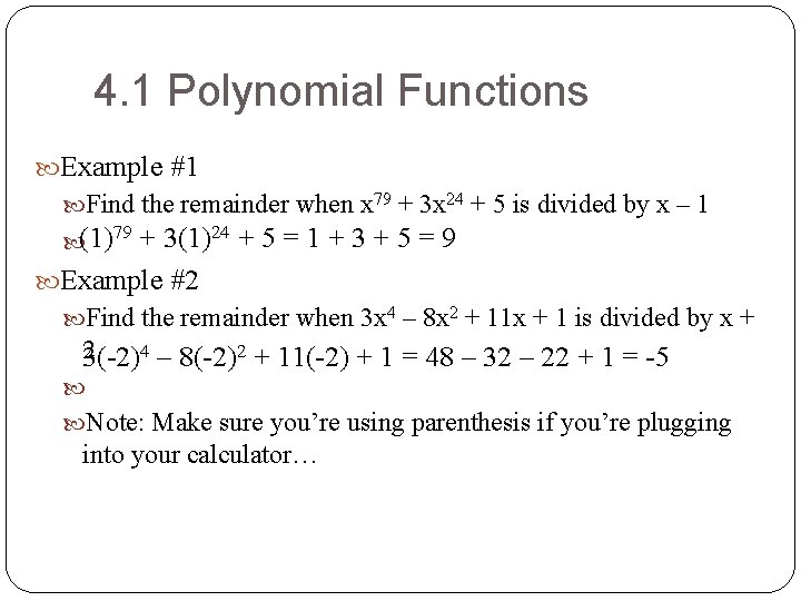 4. 1 Polynomial Functions Example #1 Find the remainder when x 79 + 3 4. 1 Polynomial Functions Example #1 Find the remainder when x 79 + 3