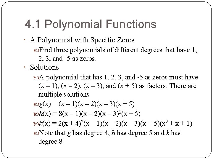 4. 1 Polynomial Functions A Polynomial with Specific Zeros Find three polynomials of different 4. 1 Polynomial Functions A Polynomial with Specific Zeros Find three polynomials of different