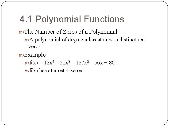 4. 1 Polynomial Functions The Number of Zeros of a Polynomial A polynomial of 4. 1 Polynomial Functions The Number of Zeros of a Polynomial A polynomial of