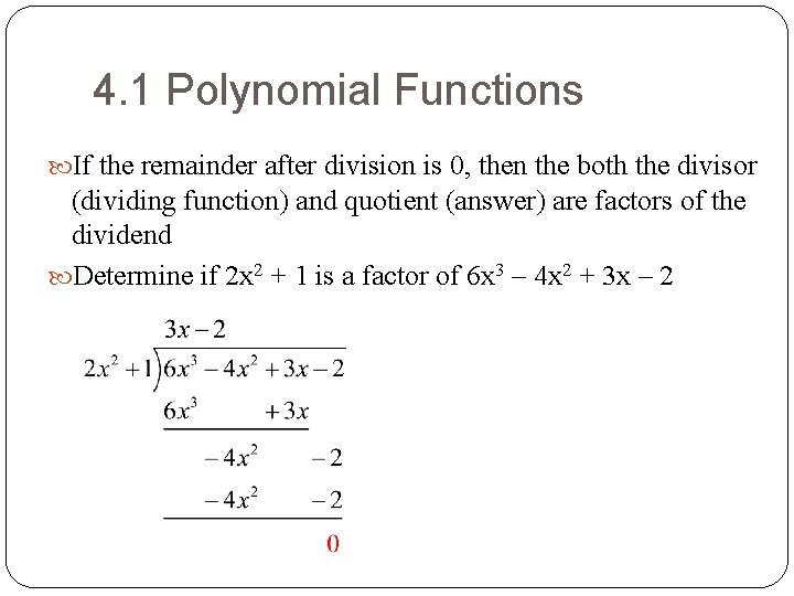 4. 1 Polynomial Functions If the remainder after division is 0, then the both 4. 1 Polynomial Functions If the remainder after division is 0, then the both