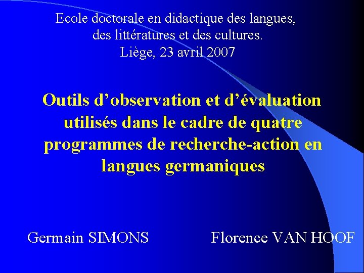 Ecole doctorale en didactique des langues, des littératures et des cultures. Liège, 23 avril