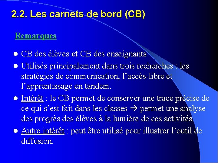 2. 2. Les carnets de bord (CB) Remarques CB des élèves et CB des