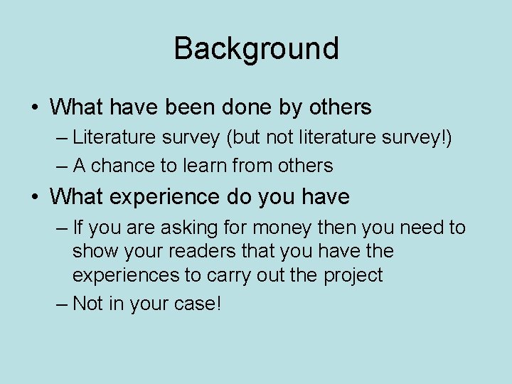 Background • What have been done by others – Literature survey (but not literature