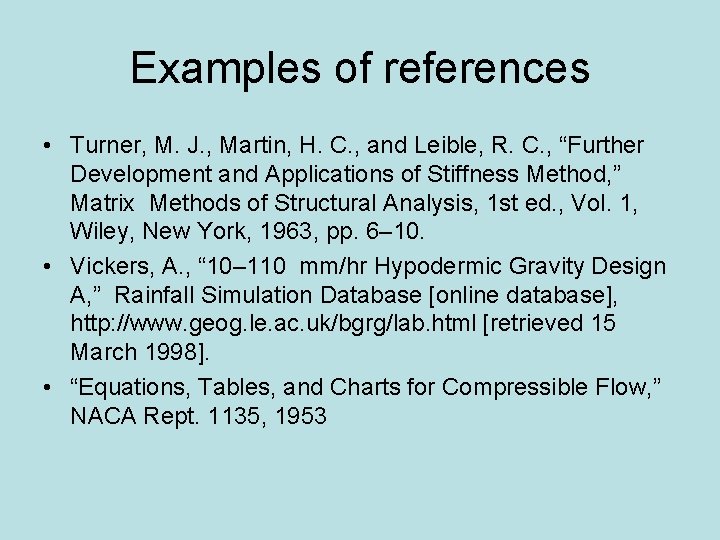 Examples of references • Turner, M. J. , Martin, H. C. , and Leible,