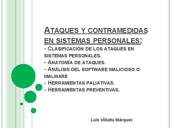 ATAQUES Y CONTRAMEDIDAS EN SISTEMAS PERSONALES: - CLASIFICACIÓN DE LOS ATAQUES EN SISTEMAS PERSONALES.