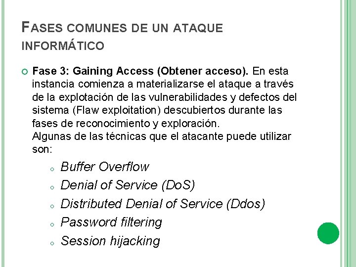FASES COMUNES DE UN ATAQUE INFORMÁTICO Fase 3: Gaining Access (Obtener acceso). En esta