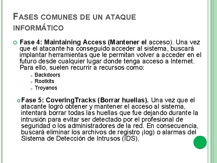 FASES COMUNES DE UN ATAQUE INFORMÁTICO Fase 4: Maintaining Access (Mantener el acceso). Una