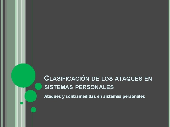 CLASIFICACIÓN DE LOS ATAQUES EN SISTEMAS PERSONALES Ataques y contramedidas en sistemas personales 