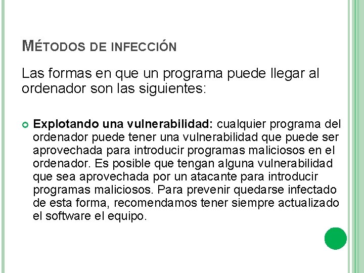 MÉTODOS DE INFECCIÓN Las formas en que un programa puede llegar al ordenador son