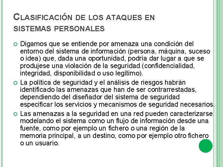 CLASIFICACIÓN DE LOS ATAQUES EN SISTEMAS PERSONALES Digamos que se entiende por amenaza una