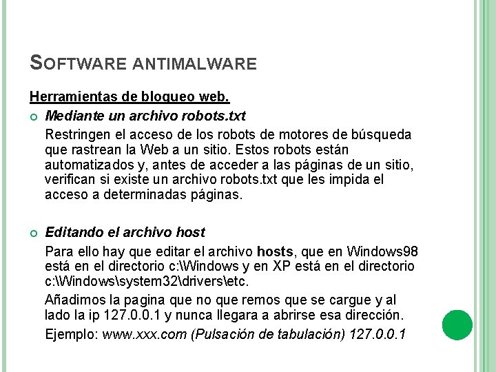 SOFTWARE ANTIMALWARE Herramientas de bloqueo web. Mediante un archivo robots. txt Restringen el acceso