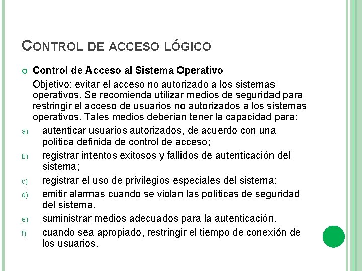 CONTROL DE ACCESO LÓGICO a) b) c) d) e) f) Control de Acceso al