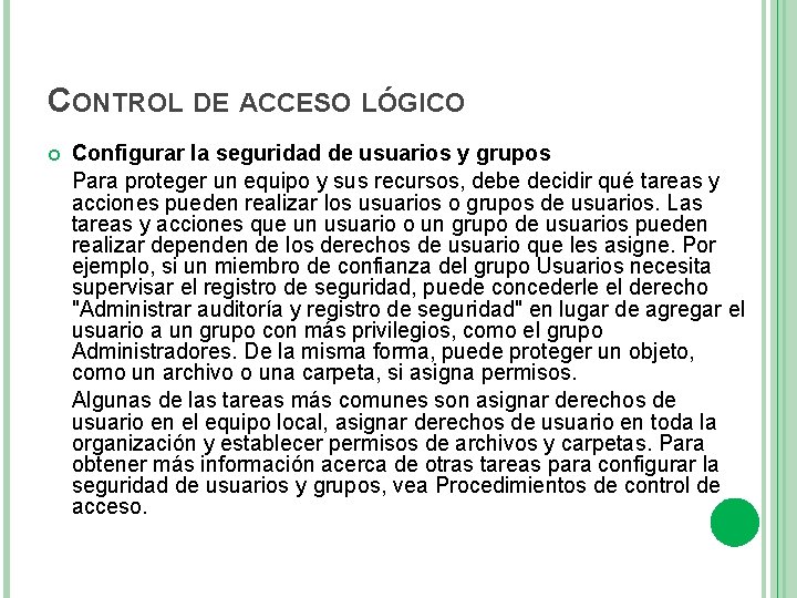 CONTROL DE ACCESO LÓGICO Configurar la seguridad de usuarios y grupos Para proteger un