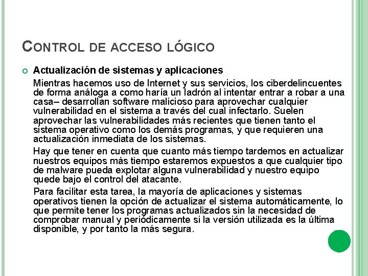 CONTROL DE ACCESO LÓGICO Actualización de sistemas y aplicaciones Mientras hacemos uso de Internet