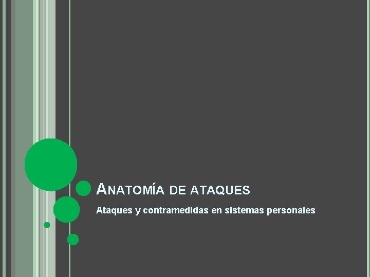 ANATOMÍA DE ATAQUES Ataques y contramedidas en sistemas personales 