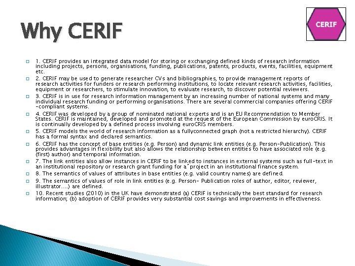 Why CERIF � � � � � 1. CERIF provides an integrated data model