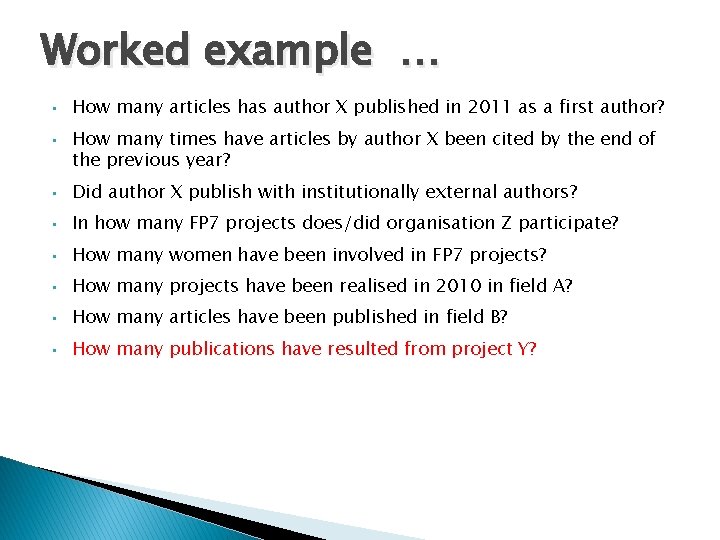 Worked example … • • How many articles has author X published in 2011