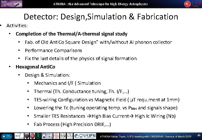 ATHENA : the Advanced Telescope for High ENergy Astrophysics Detector: Design, Simulation & Fabrication