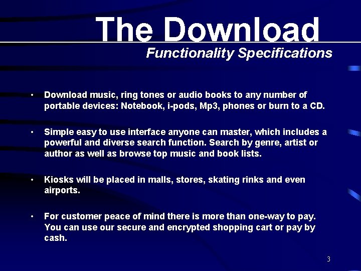 The Download Functionality Specifications • Download music, ring tones or audio books to any