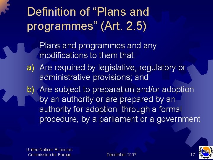 Definition of “Plans and programmes” (Art. 2. 5) Plans and programmes and any modifications