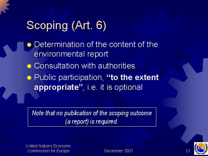 Scoping (Art. 6) ® Determination of the content of the environmental report ® Consultation