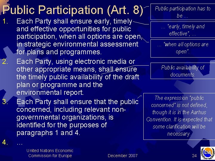 Public Participation (Art. 8) 1. 2. 3. 4. Public participation has to be …