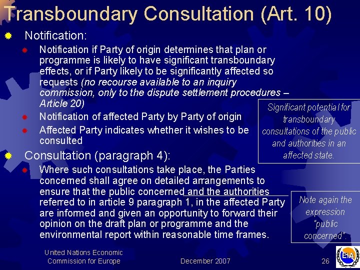 Transboundary Consultation (Art. 10) ® Notification: Notification if Party of origin determines that plan