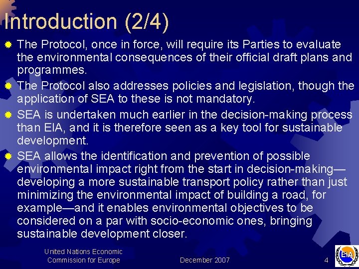 Introduction (2/4) The Protocol, once in force, will require its Parties to evaluate the