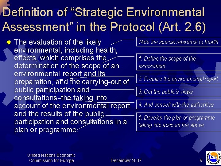 Definition of “Strategic Environmental Assessment” in the Protocol (Art. 2. 6) ® The evaluation
