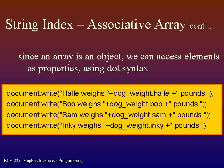 String Index – Associative Array cont … since an array is an object, we