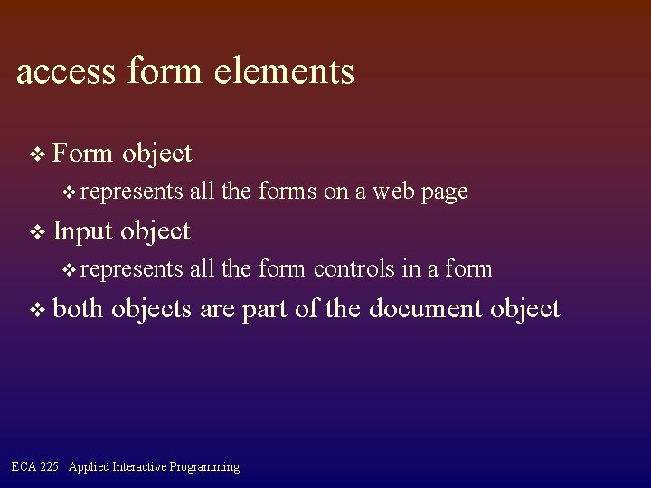 access form elements v Form object v represents v Input object v represents v