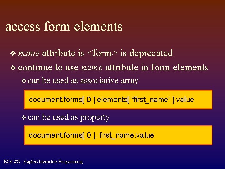 access form elements v name attribute is <form> is deprecated v continue to use