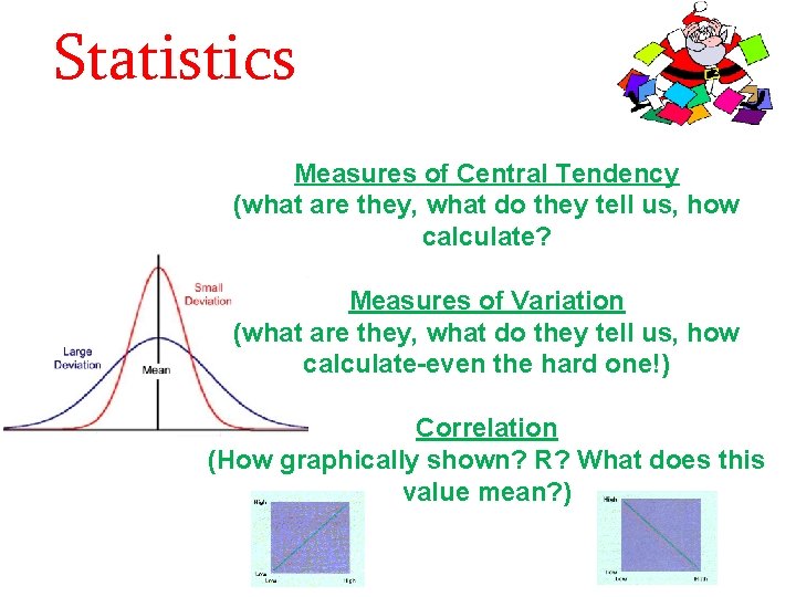 Statistics Measures of Central Tendency (what are they, what do they tell us, how