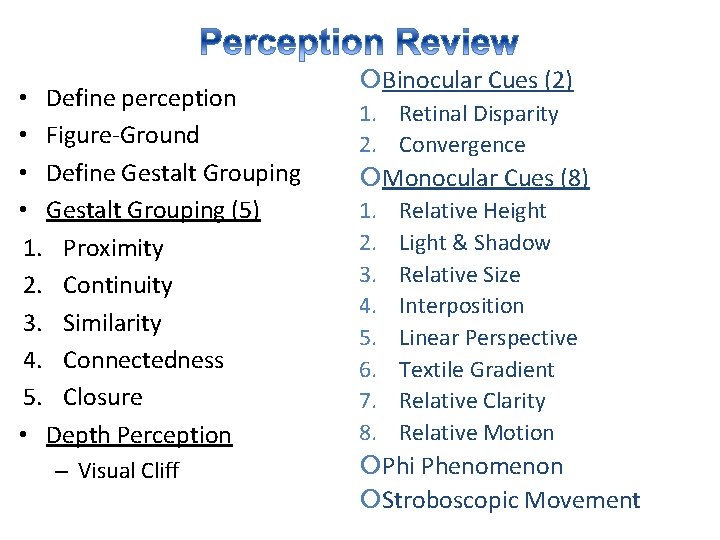  • Define perception • Figure-Ground • Define Gestalt Grouping • Gestalt Grouping (5)