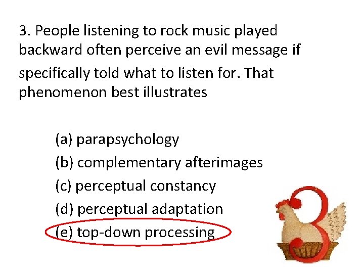 3. People listening to rock music played backward often perceive an evil message if