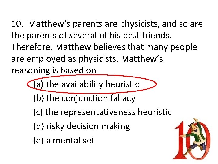 10. Matthew’s parents are physicists, and so are the parents of several of his