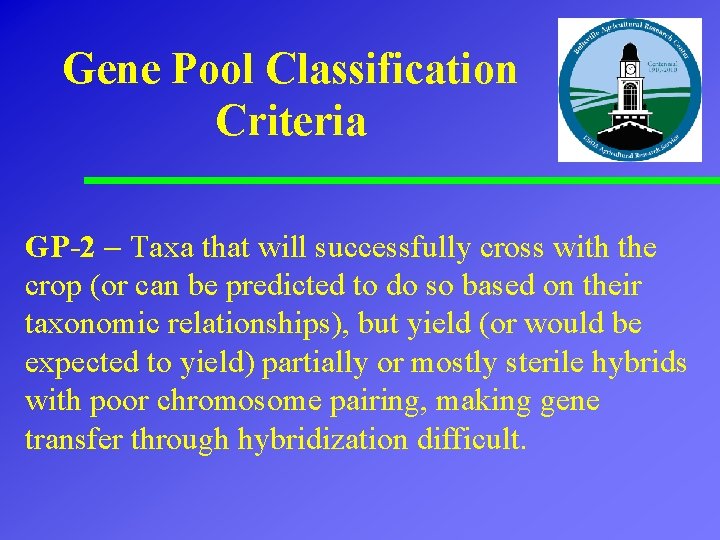 Gene Pool Classification Criteria GP-2 Taxa that will successfully cross with the crop (or