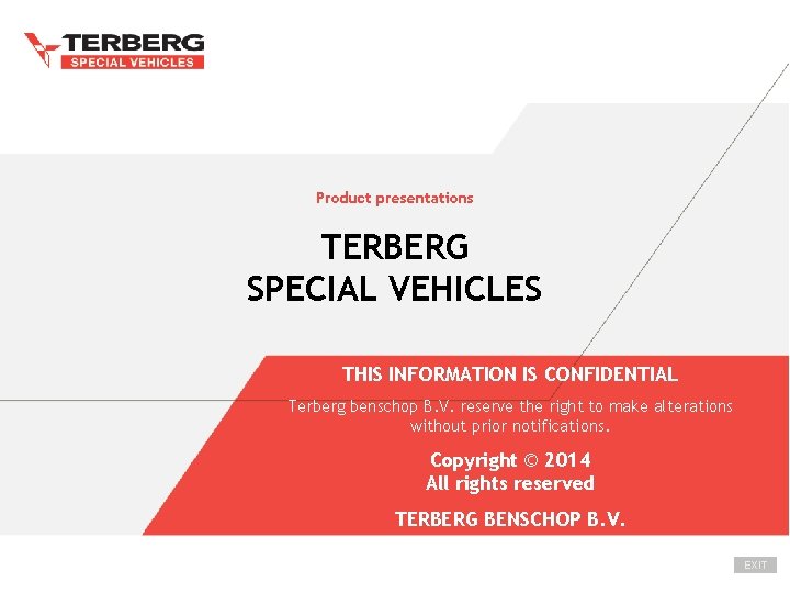 Product presentations TERBERG SPECIAL VEHICLES THIS INFORMATION IS CONFIDENTIAL Terberg benschop B. V. reserve