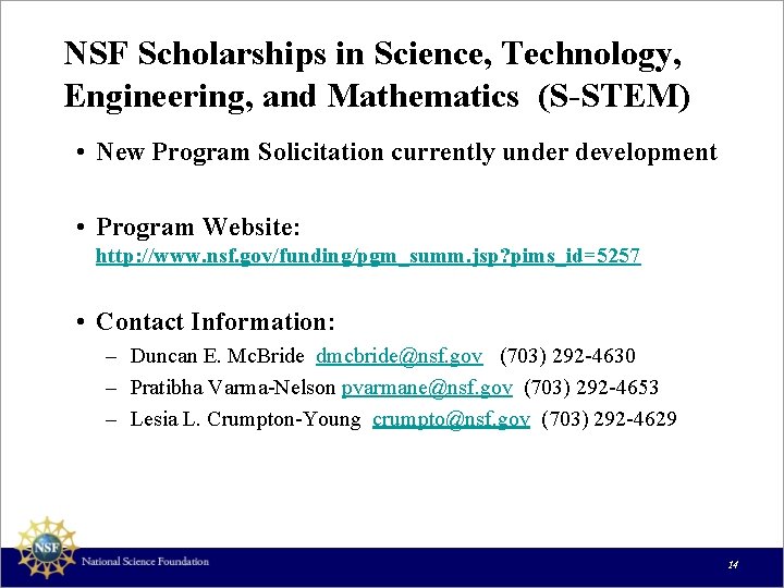 NSF Scholarships in Science, Technology, Engineering, and Mathematics (S-STEM) • New Program Solicitation currently