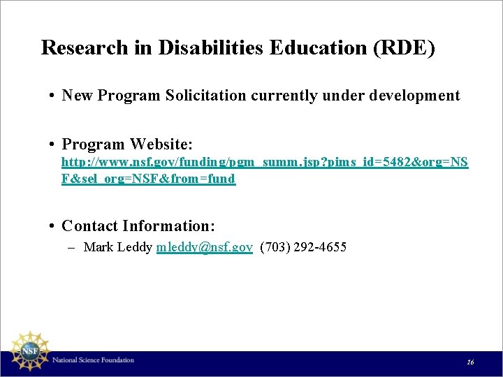 Research in Disabilities Education (RDE) • New Program Solicitation currently under development • Program
