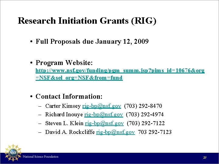 Research Initiation Grants (RIG) • Full Proposals due January 12, 2009 • Program Website:
