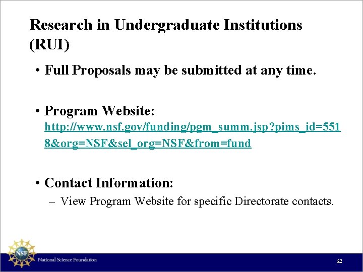 Research in Undergraduate Institutions (RUI) • Full Proposals may be submitted at any time.