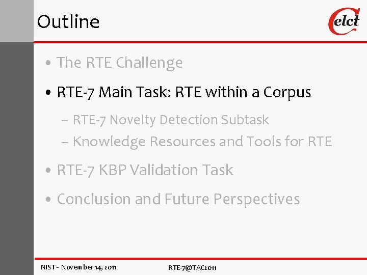 RTE7TAC 2010 The Seventh Recognizing Textual Entailment Challenge